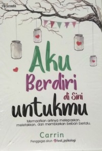 aku berdiri disini untukmu