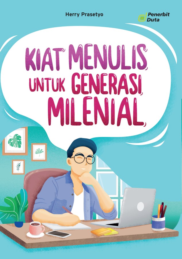 Kiat Menulis Untuk Generasi Milenial