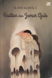 BASTIAN DAN JAMUR AJAIB
