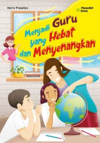 Menjadi  Guru yang hebat dan menyenanngkan
